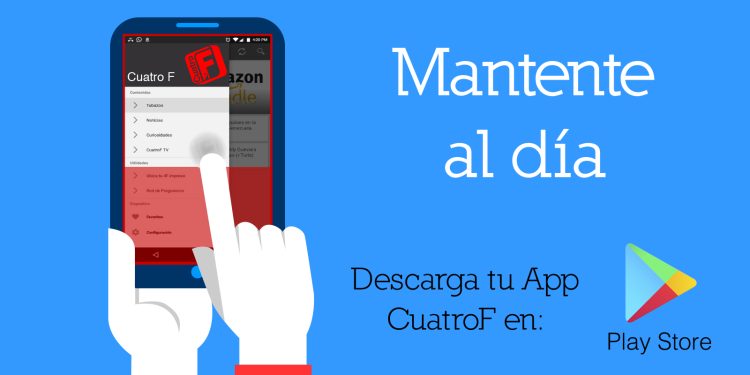¡Es gratis y está en Play Store! Descarga  la App CuatroF (+Innovación tecnológica)