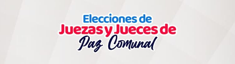 Lo que debes saber sobre la Elección de Jueces y Juezas de Paz