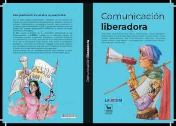 Entrevistamos a Tania Díaz, rectora de La Universidad Internacional de las Comunicaciones (LAUICOM), contenida en el libro Comunicación liberadora. Un volumen de ensayos, que recoge contribuciones de numerosos intelectuales latinoamericanos y europeos