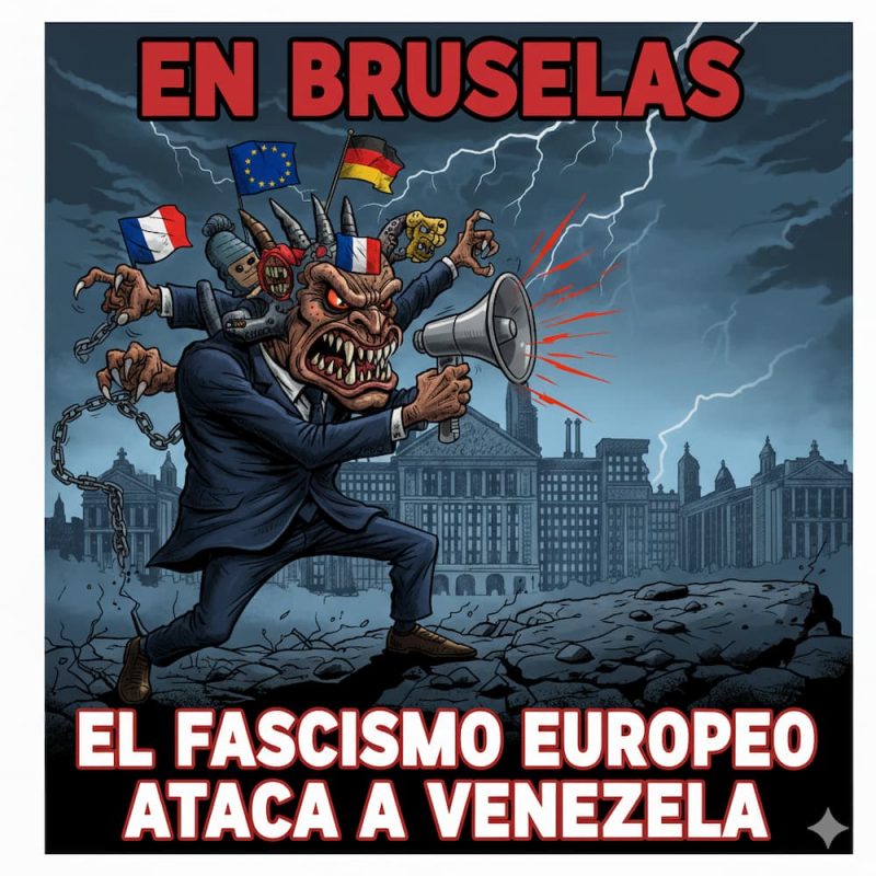 En Bruselas, el fascismo europeo ataca a Venezuela 1 En Bruselas, el fascismo europeo ataca a Venezuela
